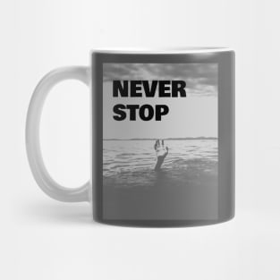 Never Stop Mug